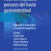 Atlas de neoplasias precoces del tracto gastrointestinal: Diagnóstico endoscópico y decisiones terapéuticas (Spanish Edition). 2nd Edición-True PDF