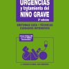 Urgencias y tratamiento del niño grave. Síntomas guía, técnicas y cuidados intensivos (Spanish Edition). 3rd Edición-Original PDF