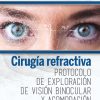 Cirugía refractiva. Protocolo de exploración de visión binocular y acomodación (Spanish Edition). 1st Edición-Original PDF