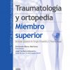 Traumatología y ortopedia. Miembro superior (Spanish Edition). 1st Edición-Original PDF