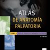 Atlas de anatomía palpatoria. Tomo 1. Cuello, tronco y miembro superior (Spanish Edition). 3rd Edición-Original PDF