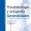 Traumatología y ortopedia: Generalidades (Spanish Edition). 1st Edición-Original PDF