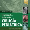 Holcomb y Ashcraft. Cirugía pediátrica (Spanish Edition). 7th Edición-True PDF