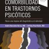 Comorbilidad en trastornos psicóticos: Hacia una mejora del diagnóstico y el abordaje (Spanish Edition). 1st Edición-True PDF