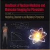 Handbook of Nuclear Medicine and Molecular Imaging for Physicists: Modelling, Dosimetry and Radiation Protection, Volume II (Series in Medical Physics and Biomedical Engineering) -Original PDF