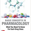 Basic Concepts in Pharmacology: What You Need to Know for Each Drug Class, Sixth Edition -Original PDF