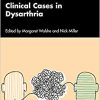 Clinical Cases in Dysarthria (Clinical Cases in Speech and Language Disorders) -Original PDF