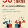 50 Big Debates in Reproductive Medicine 1st Edition-Original PDF