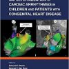 Catheter Ablation of Cardiac Arrhythmias in Children and Patients with Congenital Heart Disease 1st Edition-Original PDF