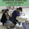 Supporting Women for Labour and Birth: A Thoughtful Guide 2nd Edition- Original PDF