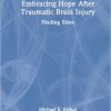 Embracing Hope After Traumatic Brain Injury: Finding Eden (After Brain Injury: Survivor Stories) -Original PDF