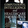 Computational Intelligence and Healthcare Informatics (Machine Learning in Biomedical Science and Healthcare Informatics) -Original PDF