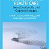 Successful Change Management in Health Care: Being Emotionally and Cognitively Ready -Original PDF