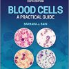 Blood Cells: A Practical Guide 6th Edition -True PDF