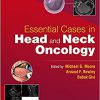 Essential Cases in Head and Neck Oncology 1st Edition-True PDF