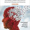 Alzheimer’s Disease Decoded: The History, Present, And Future Of Alzheimer’s Disease And Dementia (second Edition) -Original PDF