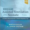 Goldsmith’s Assisted Ventilation of the Neonate: An Evidence-Based Approach to Newborn Respiratory Care 7th Edition-Original PDF
