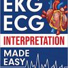 EKG | ECG Interpretation Made Easy: An Illustrated Study Guide For Students To Easily Learn How To Read & Interpret ECG Strips -EPUB+AZW+Converted PDF