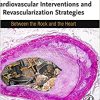 Debulking in Cardiovascular Interventions and Revascularization Strategies: Between a Rock and the Heart -Original PDF