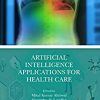 Artificial Intelligence Applications for Health Care -Original PDF