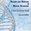 Nature and Nurture in Mental Disorders: A Gene Environment Model 2nd Edition-Original PDF
