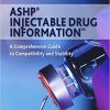 ASHP(R) Injectable Drug Information(TM): A Comprehensive Guide to Compatibility and Stability -Original PDF