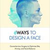 6Ways to Design a Face: Corrective Jaw Surgery to Optimize Bite, Airway, and Facial Balance -Original PDF