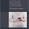 Prenatal Alcohol Exposure: A Clinician’s Guide -Original PDF