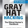 Gray Hat Hacking: The Ethical Hacker’s Handbook, Sixth Edition -Original PDF