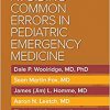 Avoiding Common Errors in Pediatric Emergency Medicine -EPUB