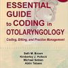 The Essential Guide to Coding in Otolaryngology: Coding, Billing, and Practice Management, Second Edition -Original PDF