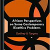 African Perspectives on Some Contemporary Bioethics Problems -Original PDF
