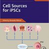 Cell Sources for iPSCs (Advances in Stem Cell Biology Book 6) -Original PDF