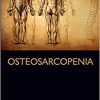 Osteosarcopenia: Understanding Bone, Muscle, and Fat Interactions 1st Edition-True PDF
