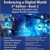 Nursing and Informatics for the 21st Century – Embracing a Digital World, 3rd Edition – Book 2: Nursing Education and Digital Health Strategies (Himss, 2) -Original PDF