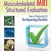 Musculoskeletal MRI Structured Evaluation: How to Practically Fill the Reporting Checklist -EPUB