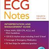 ECG Notes: Interpretation and Management Guide Fourth Edition-Original PDF