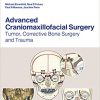 Advanced Craniomaxillofacial Surgery: Tumor, Corrective Bone Surgery and Trauma (Tumor, Corrective Bone Surgery, and Trauma) -Original PDF