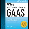 Wiley Practitioner’s Guide to GAAS 2022: Covering All SASs, SSAEs, SSARSs, and Interpretations (Wiley Regulatory Reporting) -True PDF