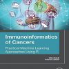 Immunoinformatics of Cancers: Practical Machine Learning Approaches Using R -Original PDF