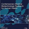 Contemporary Medical Biotechnology Research for Human Health (Advances in Biotechnology and Bioengineering) 1st Edition-True PDF