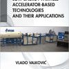 Low Energy Particle Accelerator-based Technologies and Their Applications -Original PDF