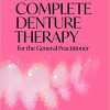 The Art of Complete Denture Therapy for the General Practitioner -Original PDF
