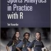 Sports Analytics in Practice with R 1st Edition-True PDF