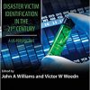 Disaster Victim Identification in the 21st Century: A US Perspective (Forensic Science in Focus) -Original PDF