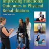 Improving Functional Outcomes in Physical Rehabilitation Third Edition-True PDF