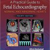 A Practical Guide to Fetal Echocardiography: Normal and Abnormal Hearts 4th Edition-EPUB+Coverted PDF