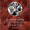 Successful Training in Gastrointestinal Endoscopy 2nd Edition-Original PDF