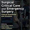 Surgical Critical Care and Emergency Surgery: Clinical Questions and Answers 3rd Edition-Original PDF