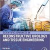 Scientific Advances in Reconstructive Urology and Tissue Engineering 1st Edition-True PDF